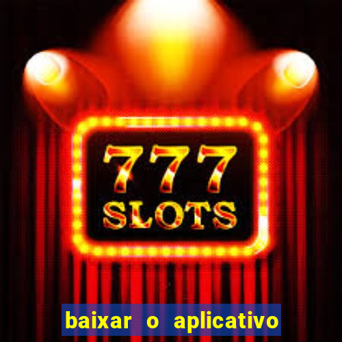 baixar o aplicativo vai de bet