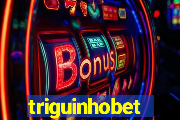triguinhobet