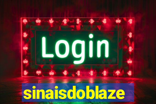 sinaisdoblaze