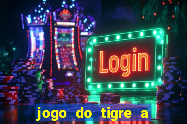 jogo do tigre a partir de 5 reais
