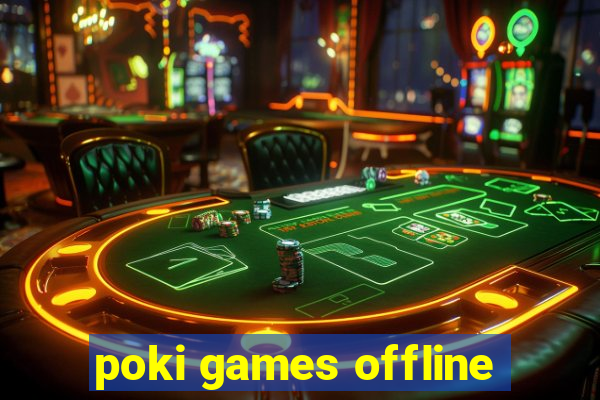 poki games offline