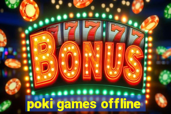 poki games offline