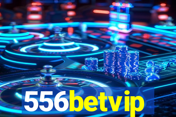 556betvip