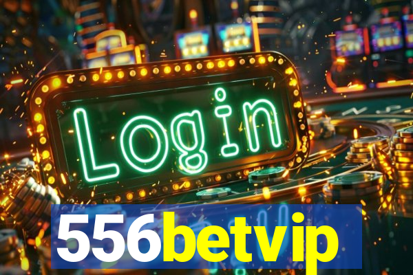 556betvip