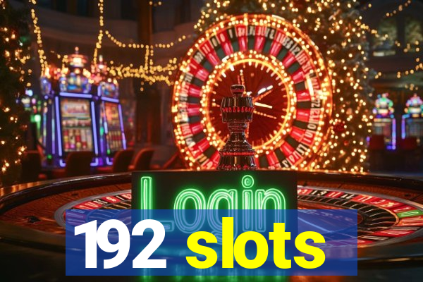 192 slots