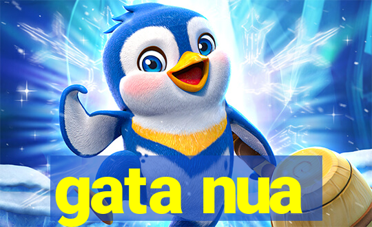 gata nua