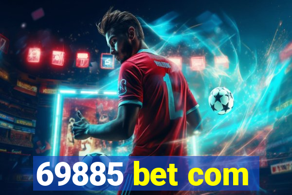 69885 bet com