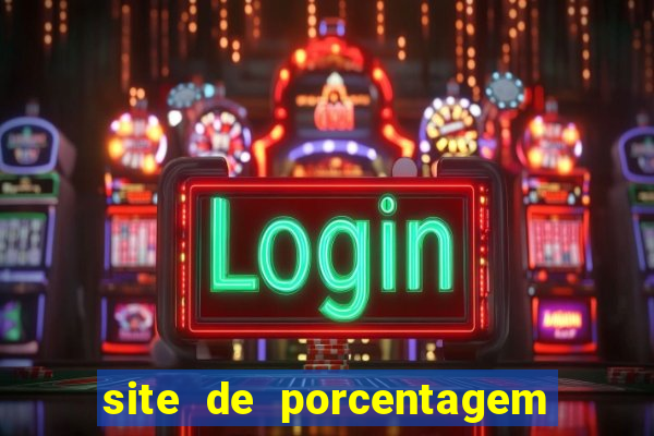 site de porcentagem de jogos slots