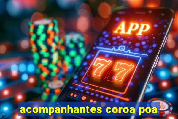 acompanhantes coroa poa
