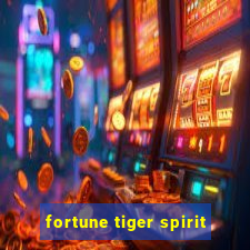 fortune tiger spirit