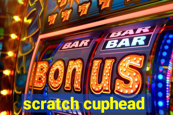 scratch cuphead