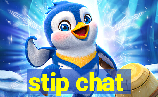 stip chat