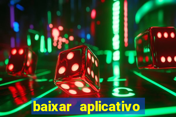 baixar aplicativo do jogo do tigrinho