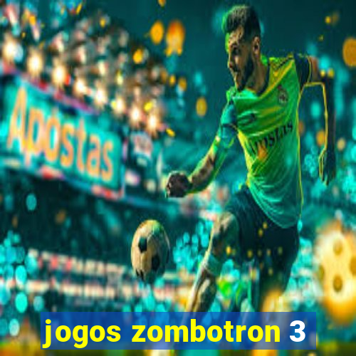 jogos zombotron 3