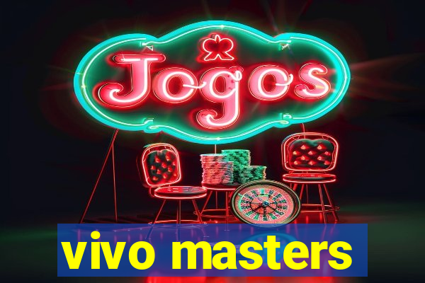 vivo masters
