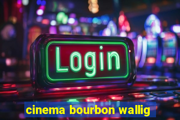 cinema bourbon wallig