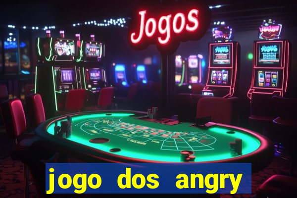 jogo dos angry birds rio
