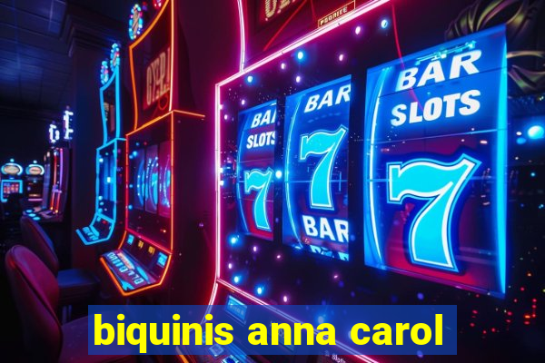 biquinis anna carol
