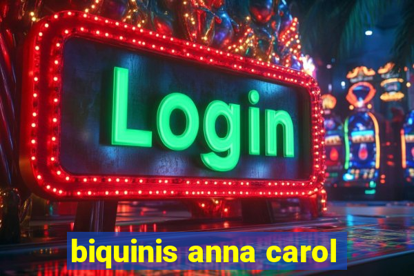 biquinis anna carol