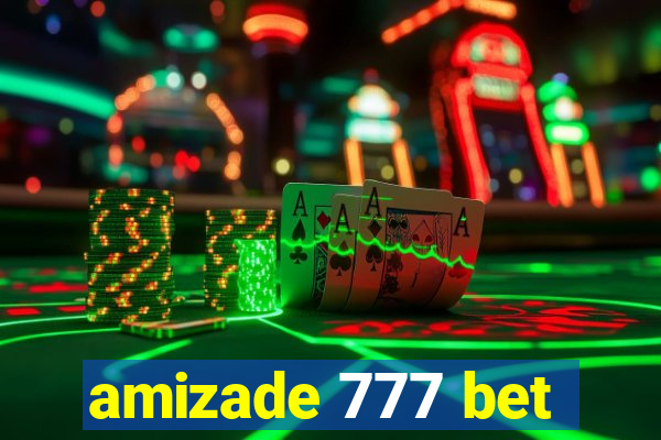 amizade 777 bet