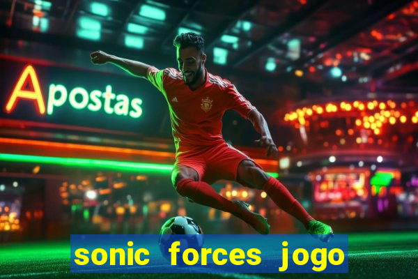 sonic forces jogo de corrida dinheiro infinito