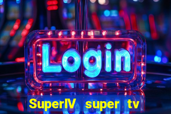 SuperIV super tv ao vivo super tv ao vivo rede tv