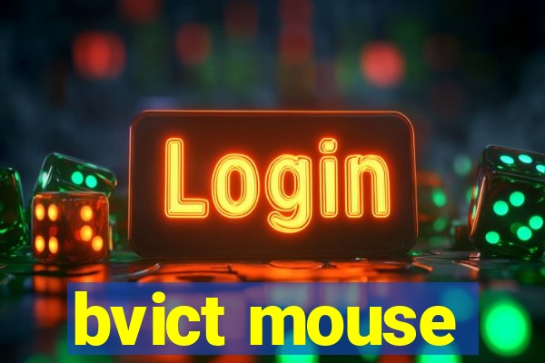 bvict mouse