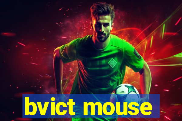 bvict mouse