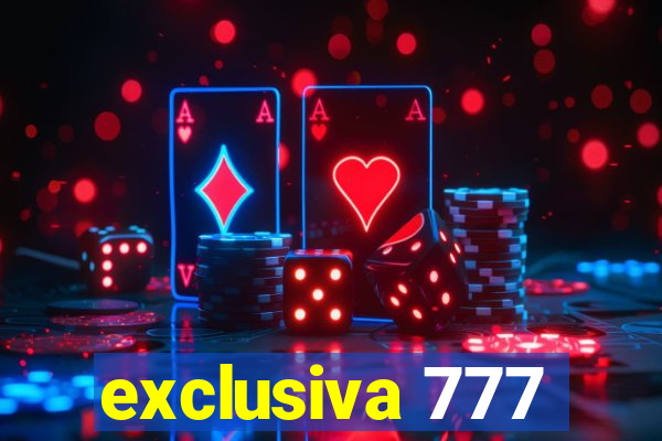 exclusiva 777