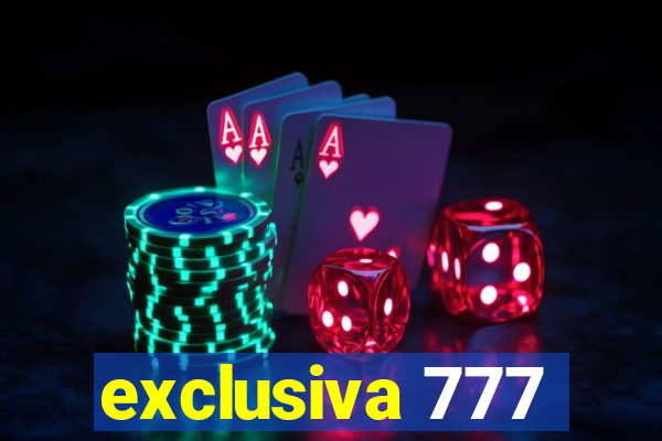exclusiva 777