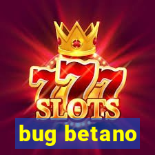 bug betano