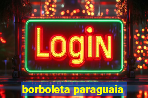 borboleta paraguaia