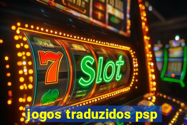 jogos traduzidos psp
