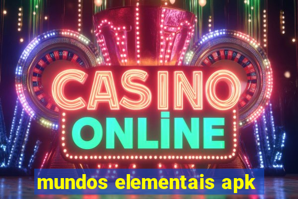 mundos elementais apk