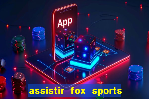 assistir fox sports 2 ao vivo