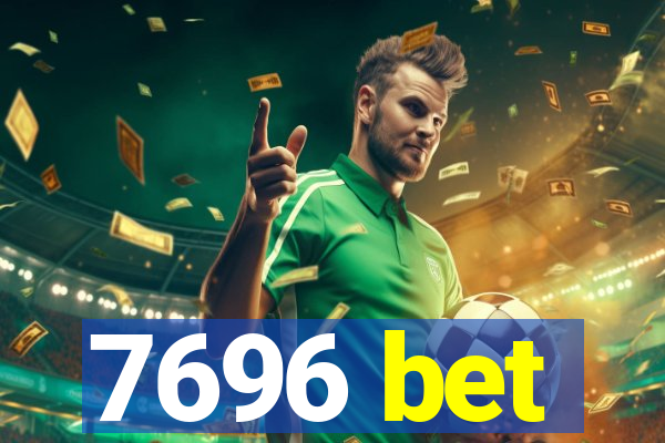 7696 bet
