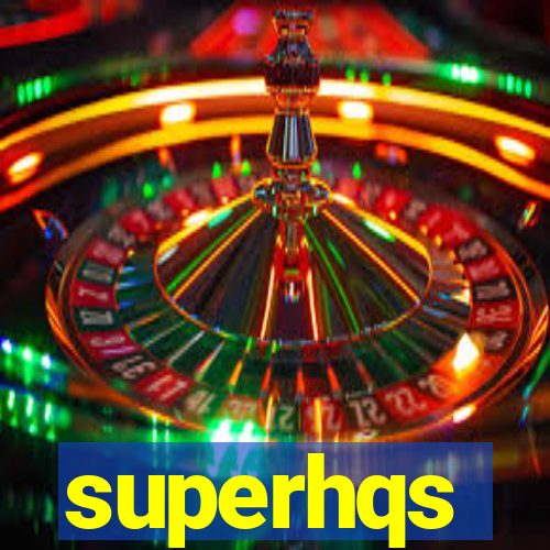 superhqs