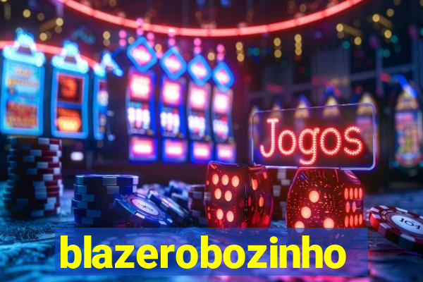 blazerobozinho