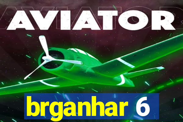brganhar 6