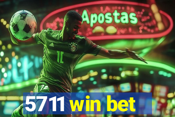 5711 win bet