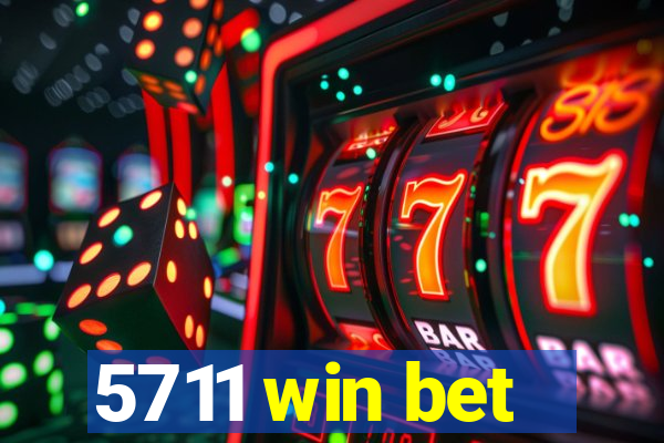 5711 win bet