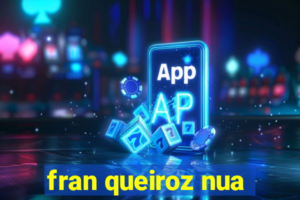 fran queiroz nua