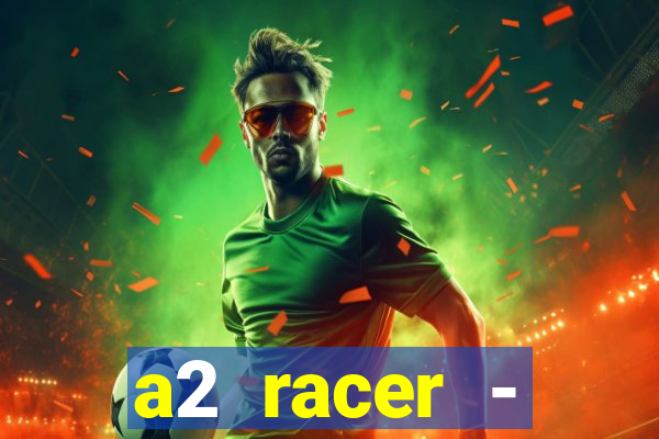 a2 racer - riscando o asfalto filme completo dublado download