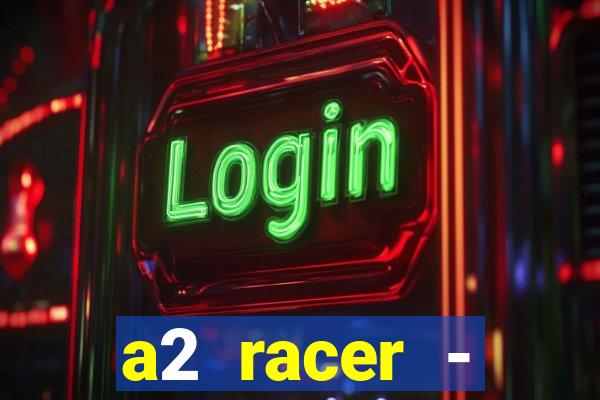 a2 racer - riscando o asfalto filme completo dublado download