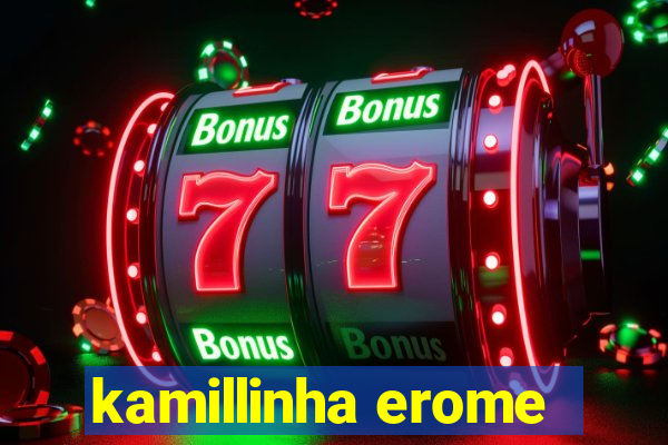 kamillinha erome