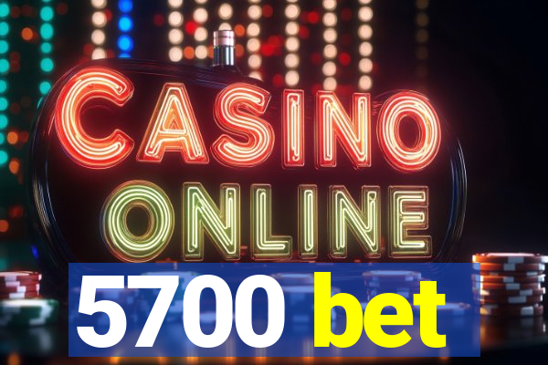 5700 bet