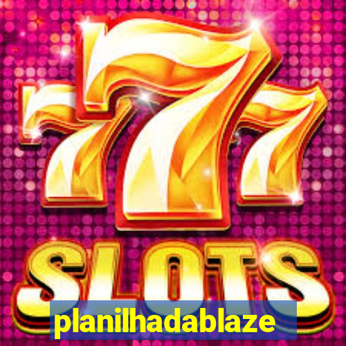 planilhadablaze