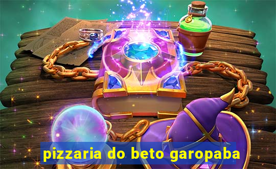 pizzaria do beto garopaba