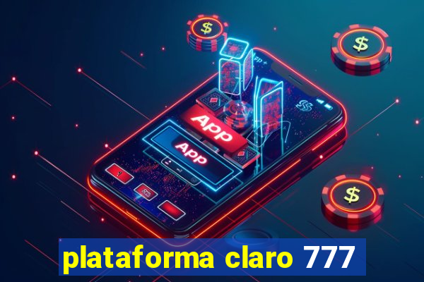plataforma claro 777