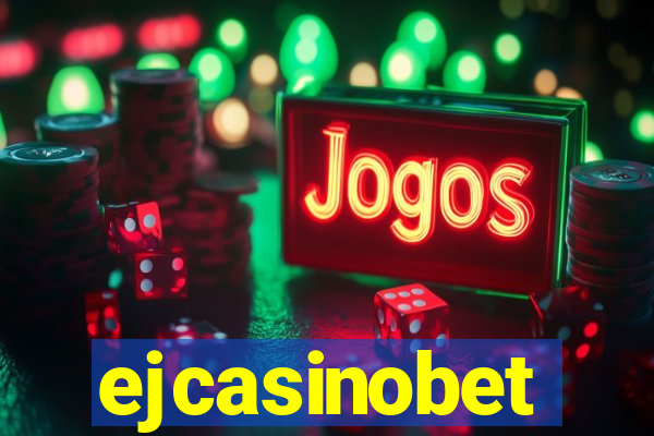ejcasinobet